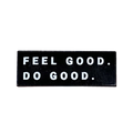 Black enamel pin with white text reading 'FEEL GOOD. DO GOOD.' from Qu!rk Boutique gift shop.