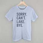 Sorry Can't Lake Bye