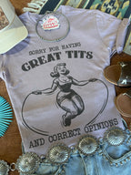 Sorry For Having Great Tits Graphic Tee - Qu!rk Boutique