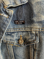 Feel Good Do Good Pin - Qu!rk Boutique