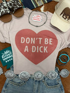 Don't Be A Dick Graphic Tee - Qu!rk Boutique