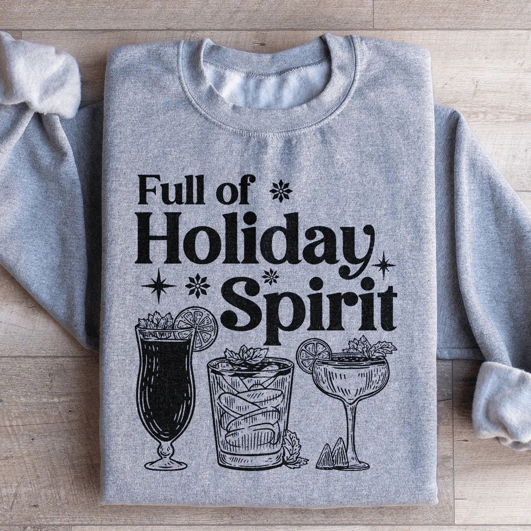 Sport grey sweatshirt with black print reading 'Full of Holiday Spirit' and illustrations of holiday cocktails
