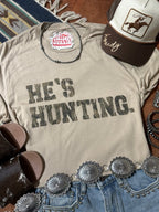He's Hunting Graphic Tee - Qu!rk Boutique