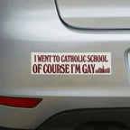 I Went to Catholic School, Of Course I'm Gay - Qu!rk Boutique