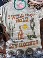 I Will Not Hold My Horses Graphic Tee - Qu!rk Boutique