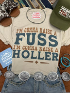 I'm Gonna Raise A Fuss Graphic Tee - Qu!rk Boutique