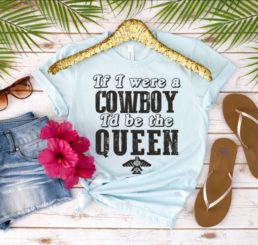 If I Were A Cowboy I'd Be The Queen - Black Ink