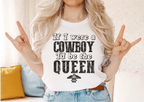 If I Were A Cowboy I'd Be The Queen - Black Ink