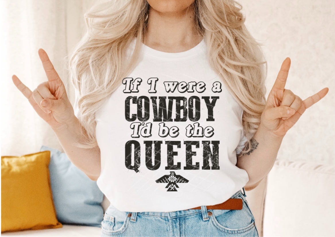 If I Were A Cowboy I'd Be The Queen - Black Ink