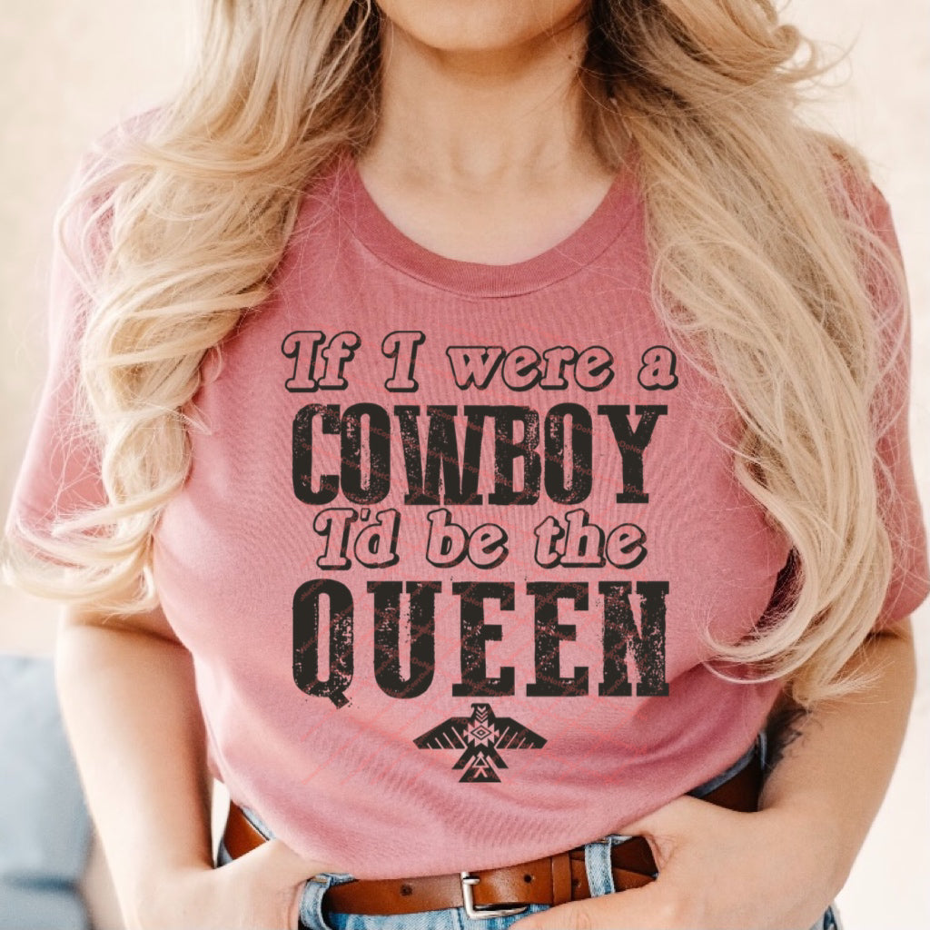 If I Were A Cowboy I'd Be The Queen - Black Ink
