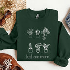 Just One More Plant Sweatshirt - Qu!rk Boutique