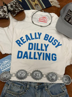 Really Busy Dilly Dallying Graphic Tee - Qu!rk Boutique