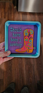 Baha Ranch Should Have Been A Cowboy Boot Cowgirl 3D Accessory Tray Made in America - Qu!rk Boutique