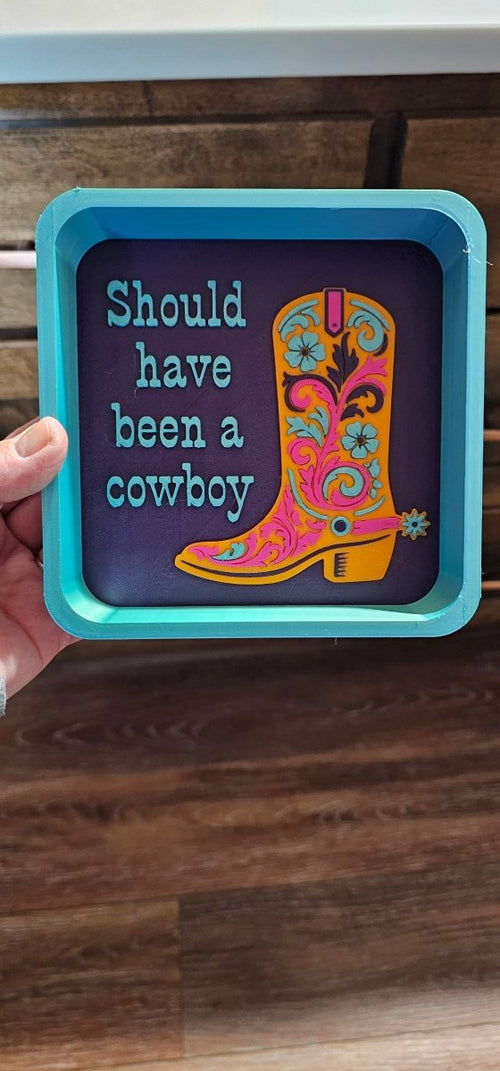 Baha Ranch Should Have Been A Cowboy Boot Cowgirl 3D Accessory Tray Made in America - Qu!rk Boutique