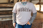 Somebody's Problem Graphic Tee - Qu!rk Boutique
