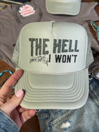 The Hell I Won't Trucker Hat - Qu!rk Boutique
